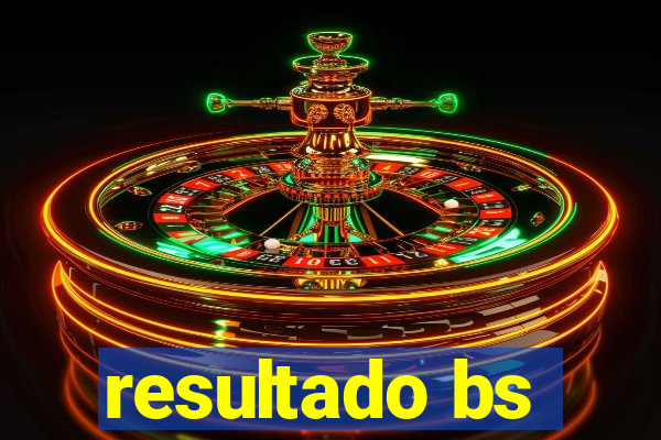 resultado bs